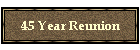 45 Year Reunion