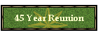45 Year Reunion